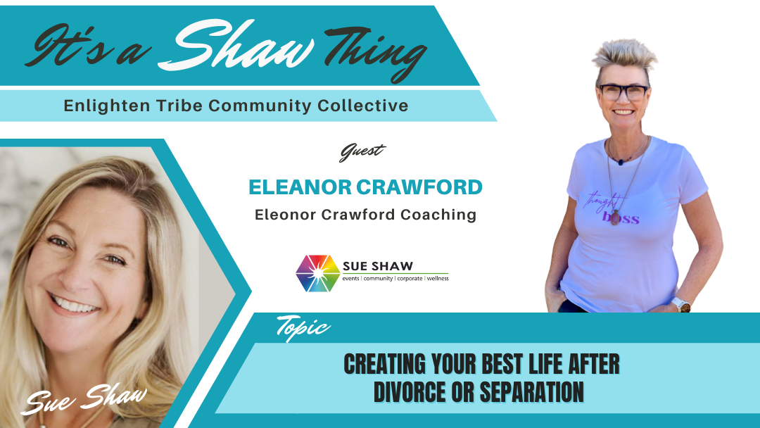 Creating Your Best Life After Divorce or Separation ~ Eleanore Crawford