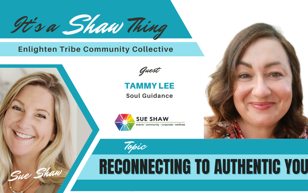Reconnect with Authentic You ~ Tammy Lee