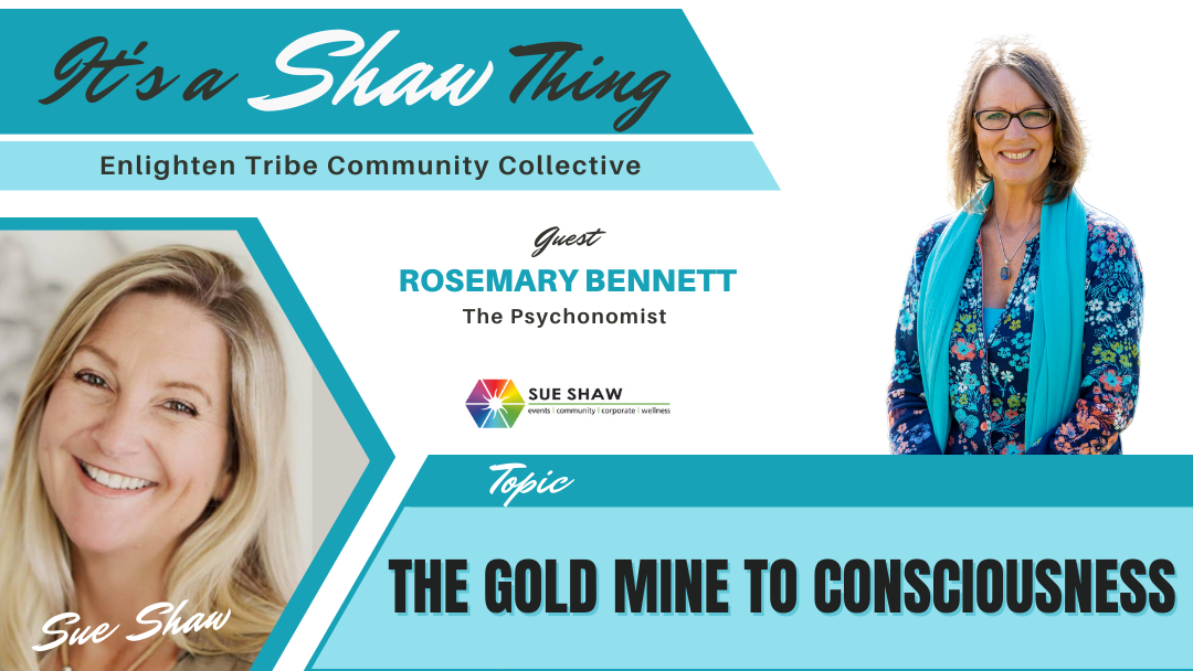 The Gold Mine to Consciousness Rosemary Bennett